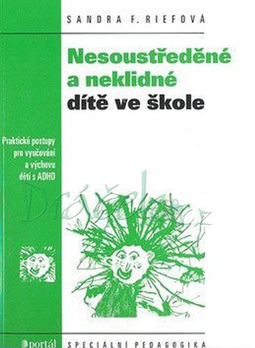 Nesoustředěné a neklidné dítě ve škole - S. F. Riefová