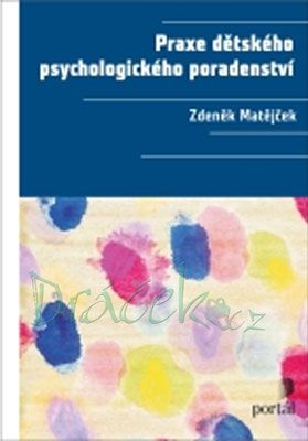 Praxe dětského psychologického poradenství - Z. Matějček