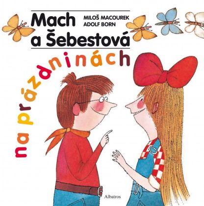 Mach a Šebestová na prázdninách - Miloš Macourek, Adolf Born