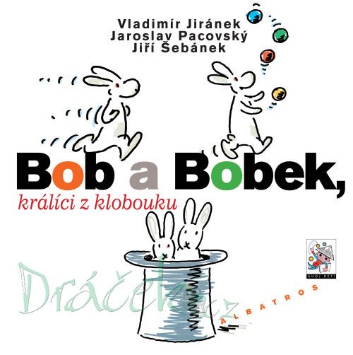 Bob a Bobek, kralíci z klobouku - Jaroslav Pacovský, Jiří Šebánek, Vladimír Jiránek