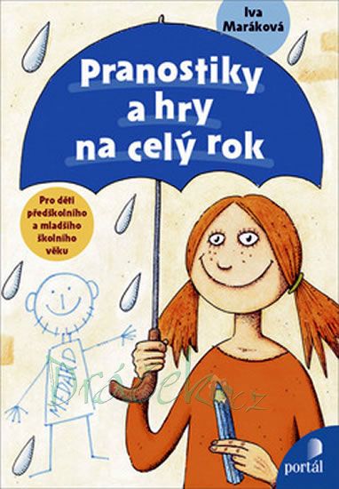Pranostiky a hry na celý rok - I. Maráková
