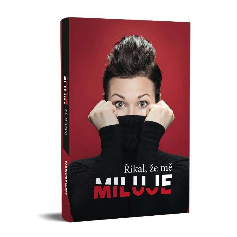 Říkal, že mě miluje - Daniela Bulířová