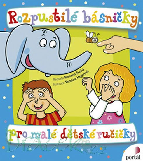 Rozpustilé básničky pro malé dětské ručičky - R. Suchá
