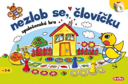 Efko NEZLOB SE, ČLOVÍČKU !