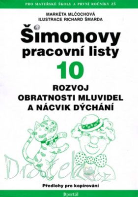 Šimonovy pracovní listy 10 Rozvoj obratnosti mluvidel a nácvik dýchání  - M. Mlčochová