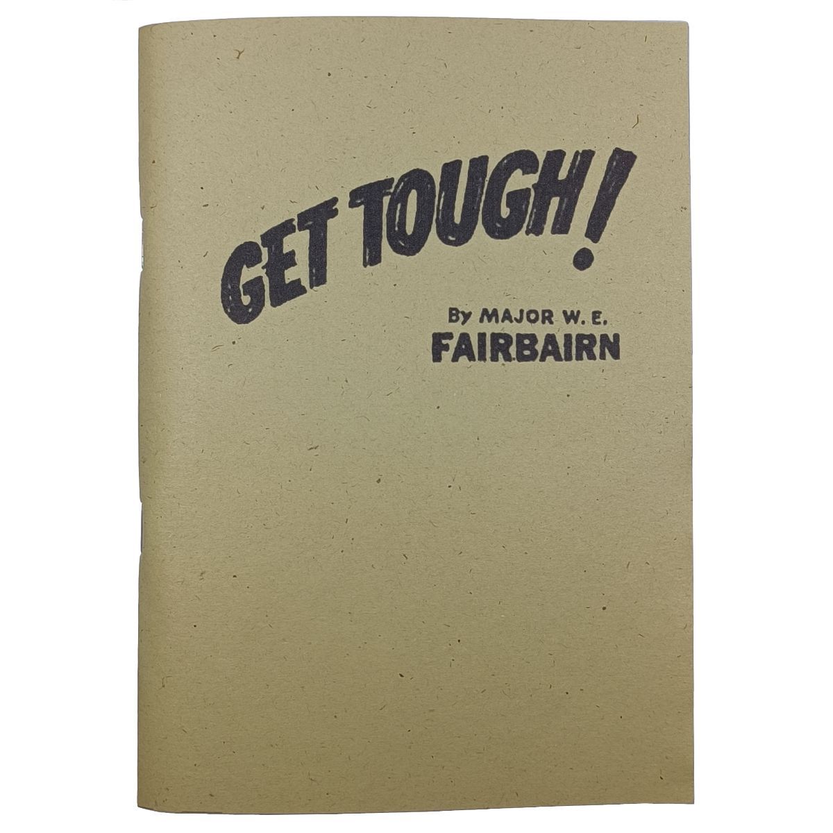 Get Tough! by Major W.E. Fairbairn - pretisk prírucky pro Commandos z roku 1943