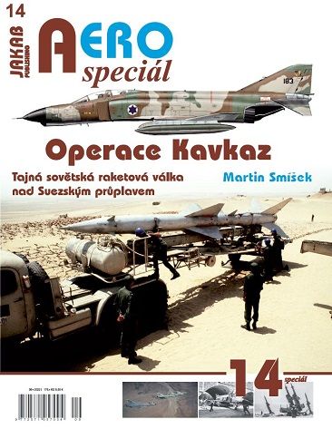 AEROspeciál č.14 Operace Kavkaz- Tajná sovětská raketová válka nad Suezským průplavem (M. Smíšek)