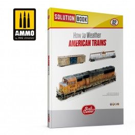 SOLUTION BOOK 02 - How to Weather American Trains (English, Castellano, Français, Deutch)