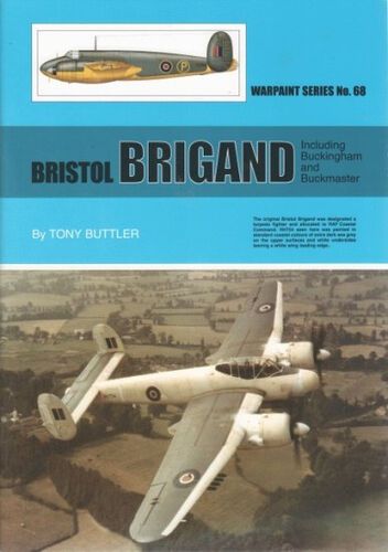 Bristol Brigand including Buckingham and Buckmaster by Tony Buttler