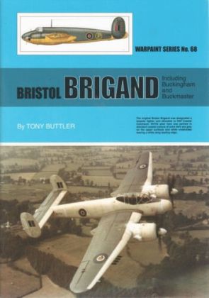 Bristol Brigand including Buckingham and Buckmaster by Tony Buttler