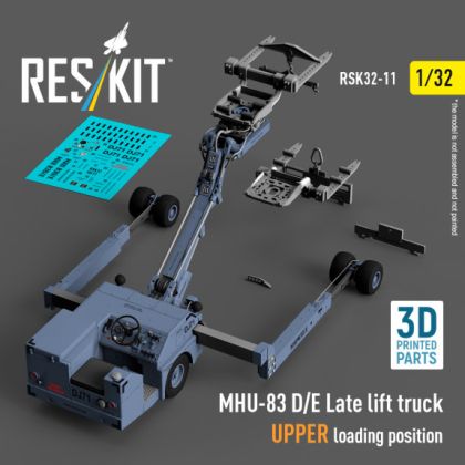 1:32 MHU-83 D/E lift truck UPPER loading position