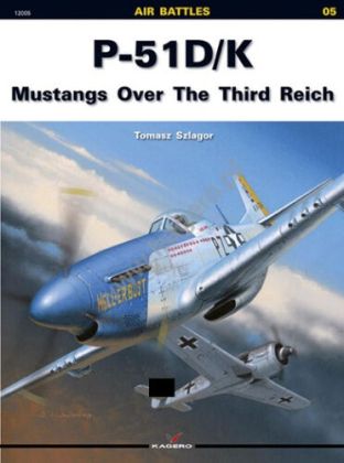 P-51D/K Mustangs Over The Third Reich