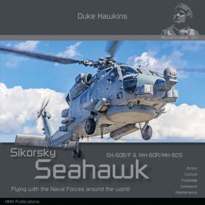 Sikorsky Seahawk SH-60B/F & MH-60RMH-60S - Flying With The Naval Forces Around The World