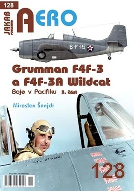 128.Grumman F4F-3 a F4F-3A Wildcat, Boje v Pacifiku 3.část (M.Šnajdr)
