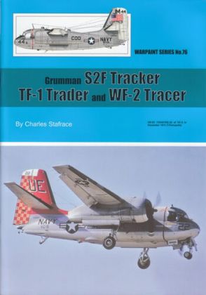 Grumman S-2F Tracker, TF-1 Trader and WF-2 Tracer by Charles Stafrace (Warpaint Series No.76)