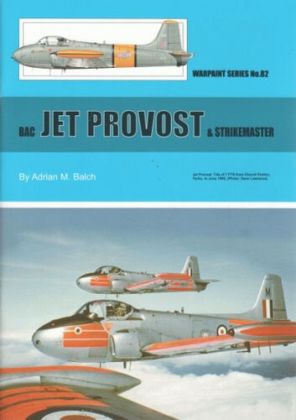 BAC Jet Provost and Strikemaster by Adrian M. Balch (Warpaint Series No.82)