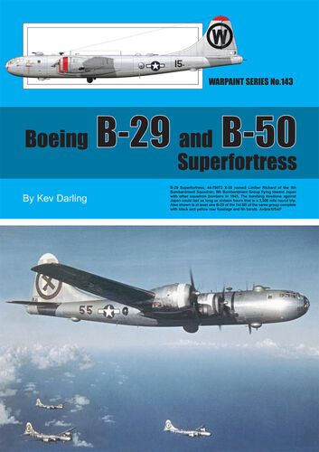 Boeing B-29 & B-50 Superfortress by Kevin Darling (Warpaint Series No.143)