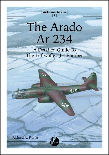 09 The Arado Ar-234 - Detailed Guide to the Luftwaffe's Jet Bomber