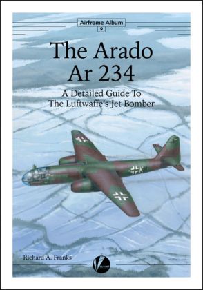 09 The Arado Ar-234 - Detailed Guide to the Luftwaffe's Jet Bomber