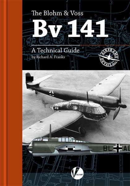 01 The Blohm-und-Voss Bv-141 A - Technical Guide