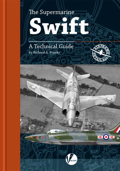 04 Supermarine Swift - Technical Guide