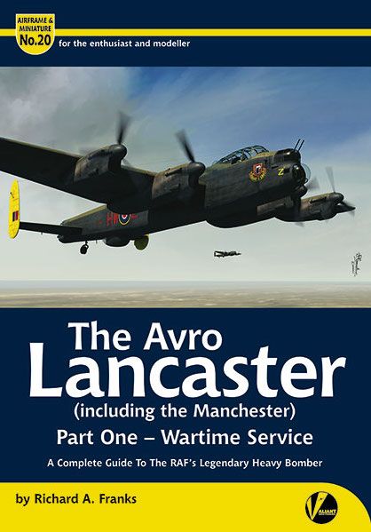 20 The Avro Lancaster (inc. the Manchester) Wartime Service Part 1 - Complete Guide