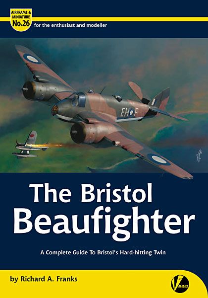 26 The Bristol Beaufighter - A Complete Guide to Bristol's Hard-hitting Twin