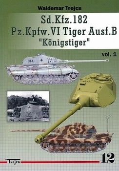 Sd.Kfz. 182 Pz.Kpfw. VI Tiger Ausf. B Königstiger vol.1