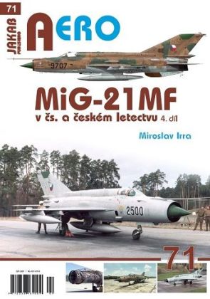 71. MiG-21 MF v čs. a českém letectvu 4.díl (M.Irra)